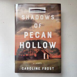 Shadows Of Pecan Hollow By Caroline Frost Hardcover Fiction Book VG